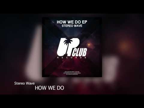 Stereo Wave - How We Do (UP CLUB RECORDS)