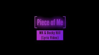 MK &amp; Becky Hill - Piece of Me - Lyric Video