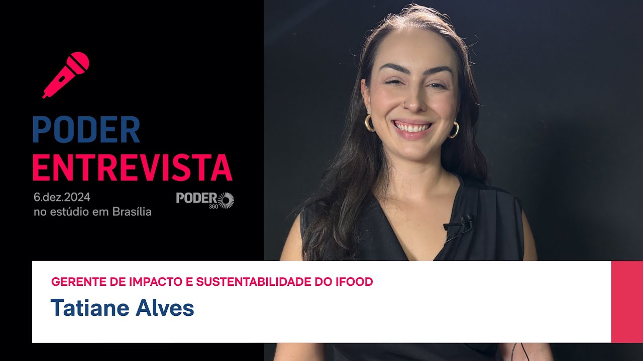 Poder Entrevista: Tatiane Alves, Gerente de Impacto Social e Sustentabilidade do Ifood