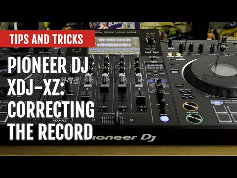 Pioneer DJ XDJ-XZ: Correcting The Record | Tips and Tricks