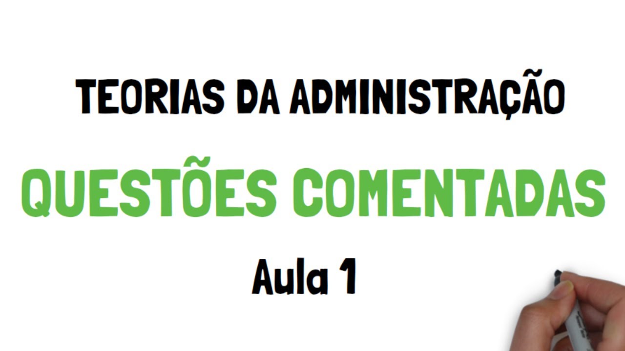 TEORIAS DA ADMINISTRAÇÃO | QUESTÕES COMENTADAS | AULA 1