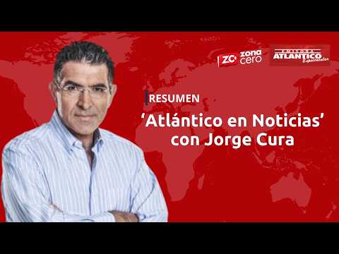 Resumen de la primera emisión de Atlántico en Noticias