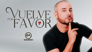 Vuelve Por Favor Lyrics  Translation