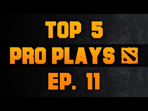 Dota 2 Top 5 Pro Plays - Ep. 11