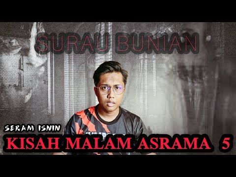 KISAH MALAM ASRAMA 5 - SURAU BUNIAN