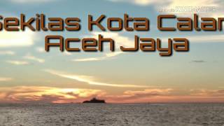 preview picture of video 'CALANG Kota Aceh Jaya'