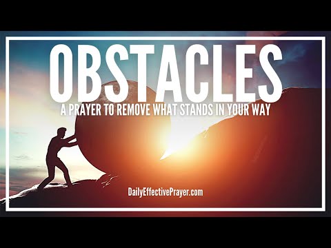 Prayer To Remove Obstacles In Your Way | Break Free Now Video