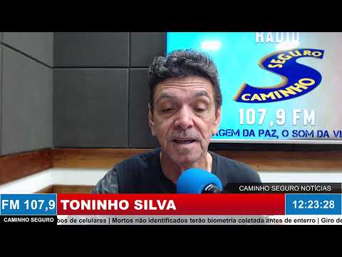 Caminho Seguro Notícias - Apresentação: Toninho Silva | 25/06/2026
