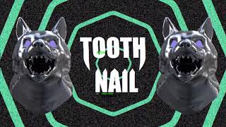 Tooth &amp; Nail