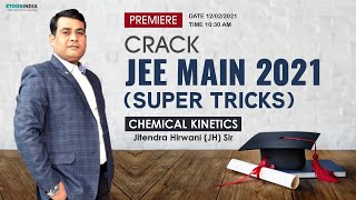 Super Tricks to Crack JEE Main 2021 | Chemical Kinetics | Jitendra Hirwani (JH) Sir | Etoosindia