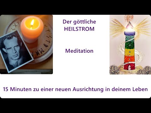 Heilstrom von Bruno Gröning * Eine 15-Minuten-Meditation, die dich in die göttliche Ordnung bringt