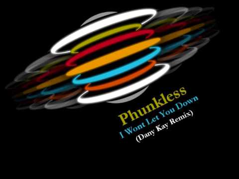 Phunkless - I Wont Let You Down (Dany Kay Remix)