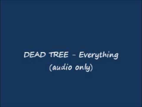 Dead Tree - Everything