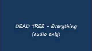 Dead Tree - Everything