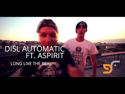 "LONG LIVE THE REAL" - DISL AUTOMATIC ft ASPIRIT GET BIG ON EM!
