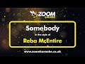 Reba McEntire - Somebody - Karaoke Version from Zoom Karaoke