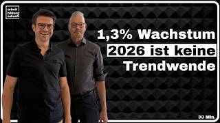Warum 1,3 Prozent Wachstum für 2026 keine Trendwende ist