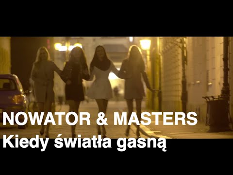 NOWATOR & MASTERS - Kiedy światła gasną (2016 Official Video)