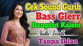 Download lagu BASS GLERR Cek Sound Dangdut Kalem - Cek Sound Hajatan mp3