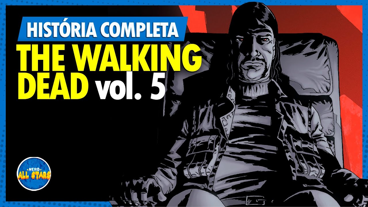 THE WALKING DEAD (vol. 5): A MELHOR DEFESA | História Completa