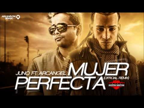 Mujer Perfecta (remix) Arcangel ft Juno