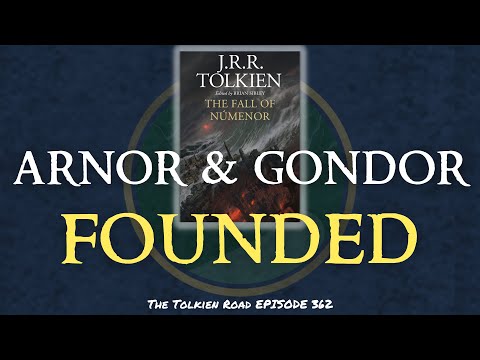 Founding of Arnor and Gondor » SA3320 » The Fall of Númenor Pt 36 » Tolkien Road Episode 362