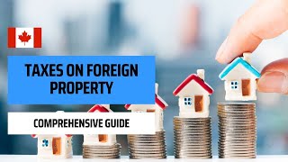 Tax Implications Of Owning Foreign Property For Canadians