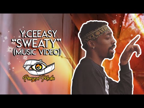 Y Ceeasy - Sweaty (Music Video) | A Pineyeal Media Film