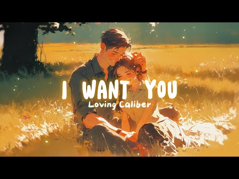 [ETM] - I Want You - Loving Caliber (Lyrics)