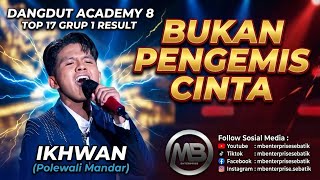 Download lagu IKHWAN (Polewali Mandar) - BUKAN PENGEMIS CINTA | DA 8 Top 17 Gup 1 Result Show mp3