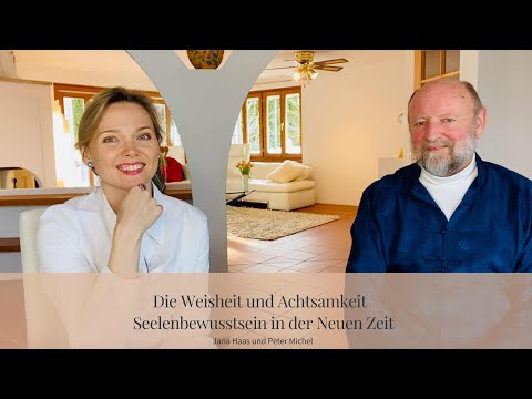Wisdom and Mindfulness | Soul Consciousness in the New Age | Jana Haas and Peter Michel