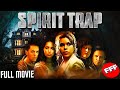 SPIRIT TRAP | Full SUPERNATURAL HORROR Movie