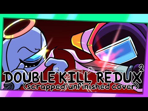 DOUBLE KILL REDUX² (Scrapped/Unfinished Cover) | VS Impostor WITH LYRICS!