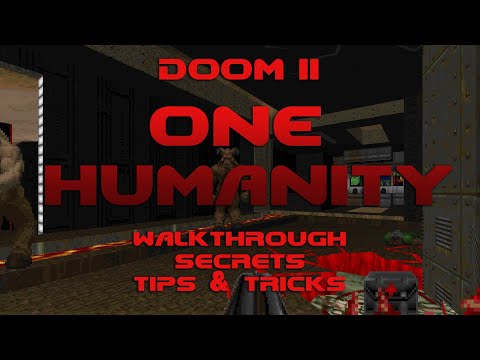 Doom II WAD One Humanity, Ultra Violence, Secrets, Walkthrough