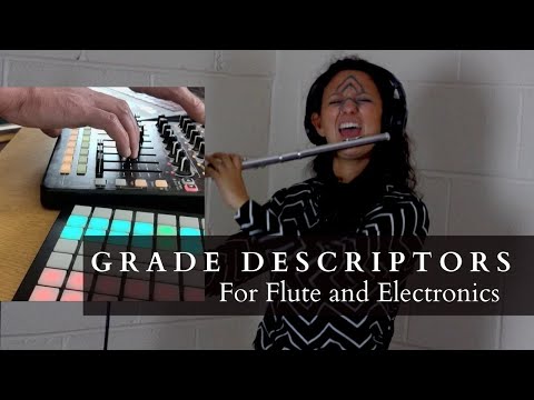 Grade Descriptors // Naomi Perera and Adam Langley // Flute and Electronics