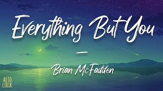 Brian McFadden – Everything But You (Lyrics)