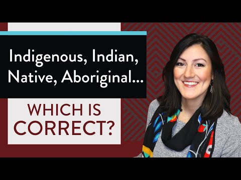 INDIGENOUS People, NATIVE American, Aboriginal...(What is the correct name?)