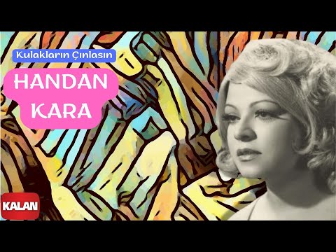 Handan Kara - Kulakların Çınlasın I Yeşilçam Şarkıları Vol.1 Aşkın Kanunu © 2006 Kalan Müzik