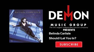 Belinda Carlisle - Should I Let You In (Official Audio)