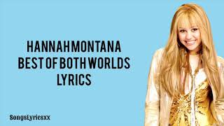 Hannah Montana - The Best Of Both Worlds (Lyrics)