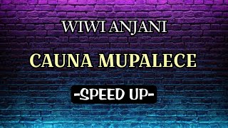 Download lagu WIWI ANJANI - CAUNA MUPALECE  speed up version mp3
