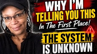 Why I’m Telling You This In The First Place! The System Is Unknown 