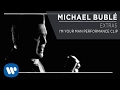 Michael Bublé - I'm Your Man Performance Clip [Extra]