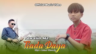 Download lagu ALWALID MZ - Tiada Daya mp3 Download lagu ALWALID MZ - Tiada Daya mp3
