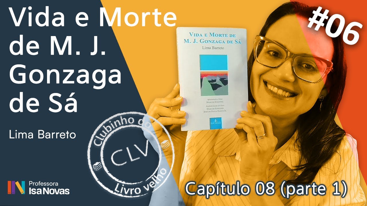 Capítulo 8 (parte 1) | Vida e morte de M. J. Gonzaga de Sá | Lima Barreto | CLV | Unicamp