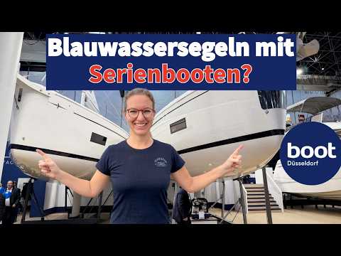 🤔 Mit Serienbooten auf Weltumsegelung? Welchen Yachten auf der boot 2026 sich für Blauwasser eignen