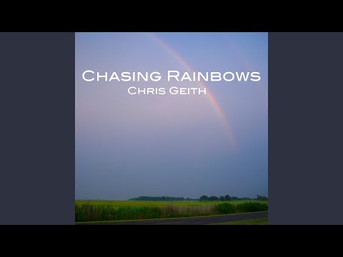 Chasing Rainbows