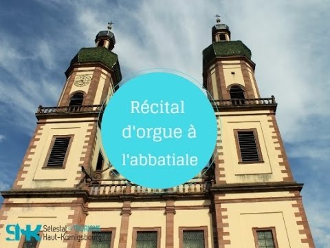 Récital d'orgue à l'abbatiale St Maurice d'Ebersmunster