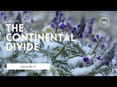 The Continental Divide 2020 - CDT - Episode 5