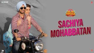 Sachiya Mohabbatan Song  Arjun Patiala  Diljit Dos